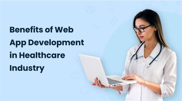 6 Benefits of Web App Development in the Healthcare Industry